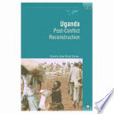 Uganda post-conflict reconstruction : country case evaluation /