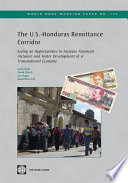 The U.S.-Honduras remittance corridor acting on opportunities to increase financial inclusion and foster development of a transnational economy /