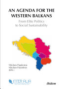 Agenda for the Western Balkans : from elite politics to social sustainability /