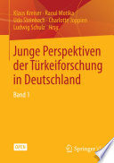 Junge Perspektiven der Türkeiforschung in Deutschland Band 1 /
