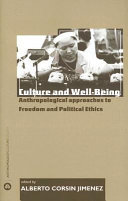 Culture and well-being anthropological approaches to freedom and political ethics /