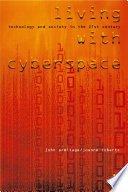 Living with cyberspace technology & society in the 21st century /