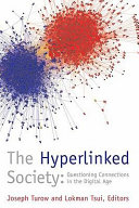 The Hyperlinked Society Questioning Connections in the Digital Age /