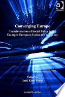 Converging Europe transformation of social policy in the enlarged European Union and in Turkey /