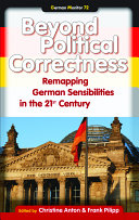 Beyond political correctness remapping German sensibilities in the 21st century /