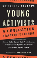 Notes from Canada's young activists a generation stands up for change /