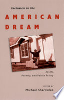 Inclusion in the American dream assets, poverty, and public policy /