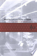 Wearing cultural styles in Japan concepts of tradition and modernity in practice /