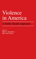 Violence in America a public health approach /