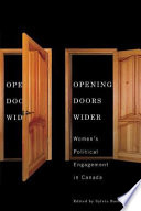 Opening doors wider women's political engagement in Canada /