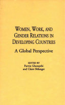 Women, work, and gender relations in developing countries a global perspective /