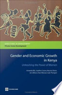 Gender and economic growth in Kenya unleashing the power of women /
