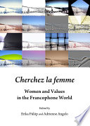 Cherchez la femme women and values in the Francophone world /