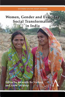 Women, gender and everyday social transformation in India /