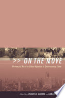 On the move women and rural-to-urban migration in contemporary China /