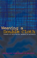 Weaving a double cloth stories of Asia-Pacific women in Australia /