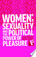 Women, sexuality and the political power of pleasure