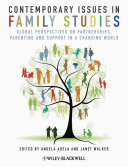 Contemporary issues in family studies : global perspectives on partnerships, parenting and support in a changing world /