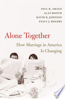 Alone together how marriage in America is changing /