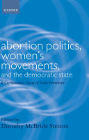 Abortion politics, women's movements, and the democratic state a comparative study of state feminism /