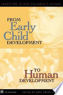 From early child development to human development investing in our children's future /