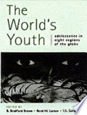 The world's youth : adolescence in eight regions of the globe /