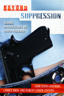 Beyond suppression global perspectives on youth violence /
