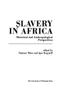 Slavery in Africa : historical and anthropological perspectives /