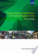 Strategic options for urbanization in the people's Republic of China : key findings /