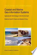 Coastal and marine geo-information systems applying the technology to the environment /
