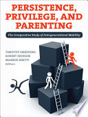 Persistence, privilege, and parenting : the comparative study of intergenerational mobility /