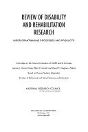 Review of disability and rehabilitation research NIDRR grantmaking processes and products /