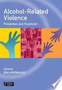 Alcohol-related violence prevention and treatment /