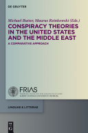 Conspiracy theories in the United States and the Middle East : a comparative approach /