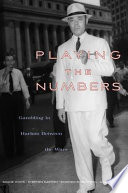 Playing the numbers gambling in Harlem between the wars /