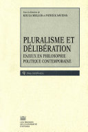Pluralisme et délibération Enjeux en philosophie politique contemporaine /