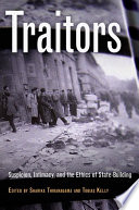 Traitors suspicion, intimacy, and the ethics of state-building /