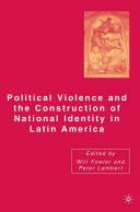 Political violence and the construction of national identity in Latin America