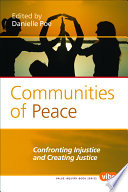 Communities of peace confronting injustice and creating justice /