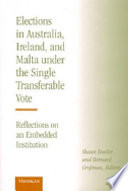 Elections in Australia, Ireland, and Malta under the single transferable vote reflections on an embedded institution /