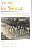 Votes for women the struggle for suffrage revisited /