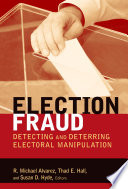 Election fraud detecting and deterring electoral manipulation /