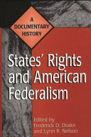 Statesʼ rights and American federalism a documentary history /