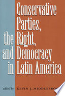 Conservative parties, the right, and democracy in Latin America