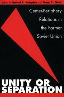 Unity or separation center-periphery relations in the former Soviet Union /