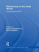 Democracy in the Arab world : Explaining the deficit /