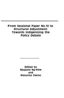 From Sessional paper no. 10 to structural adjustment : towards indigenising the policy debate /