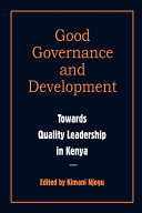 Governance and development towards quality leadership in Kenya /