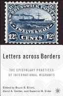 Letters across borders the epistolary practices of international migrants /