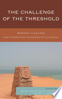 The challenge of the threshold border closures and migration movements in Africa /